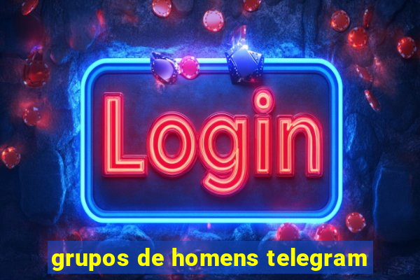 grupos de homens telegram